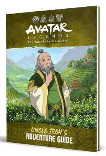 Avatar Legends RPG - Uncle Irohs Adventure Guide